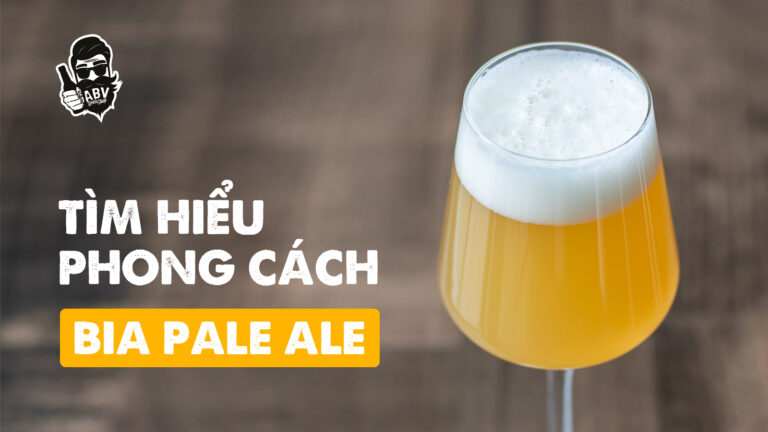 Khám phá phong cách bia Pale Ale Beer