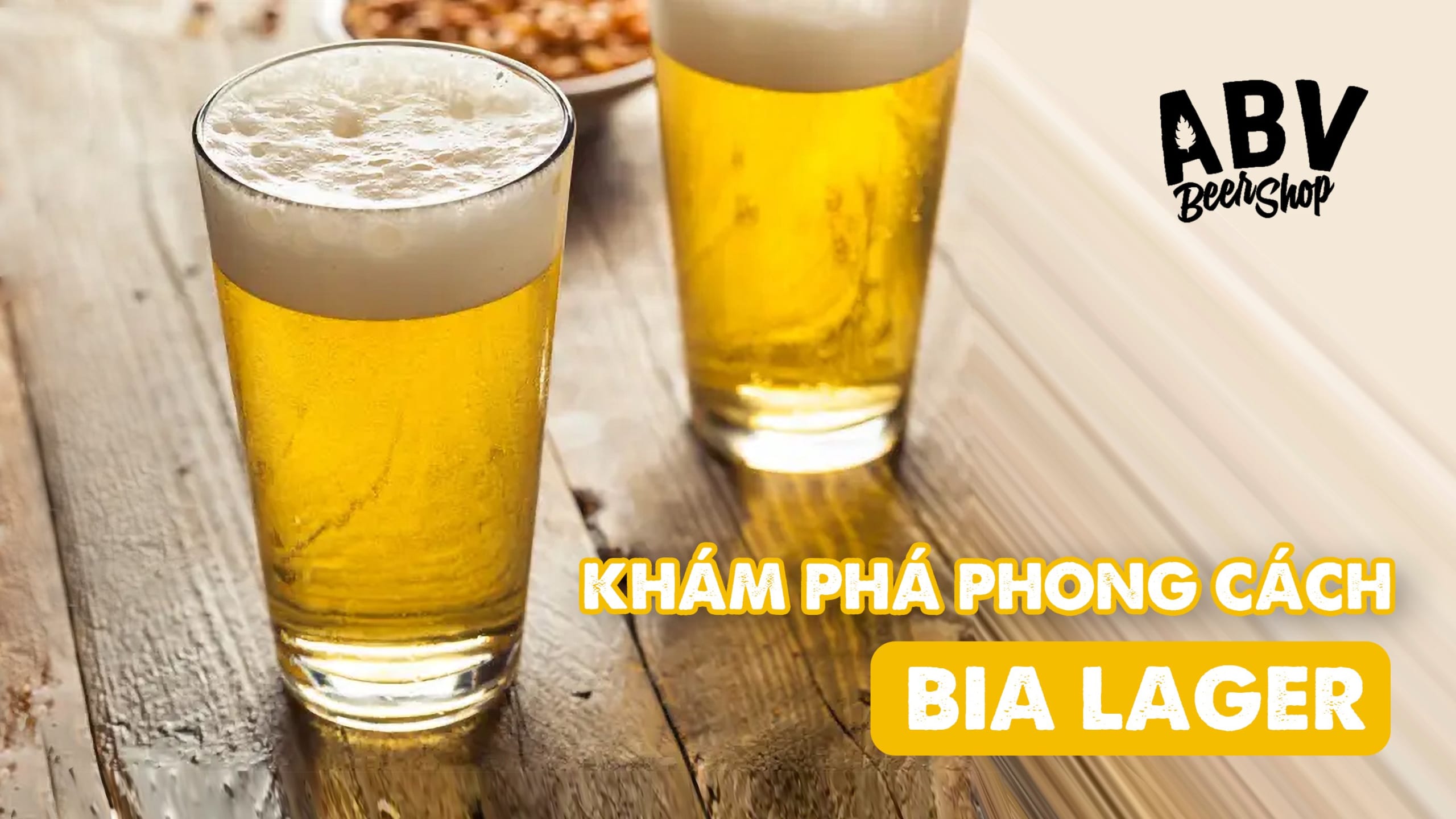 Lager – Phong cách bia được ưa chuộng nhất